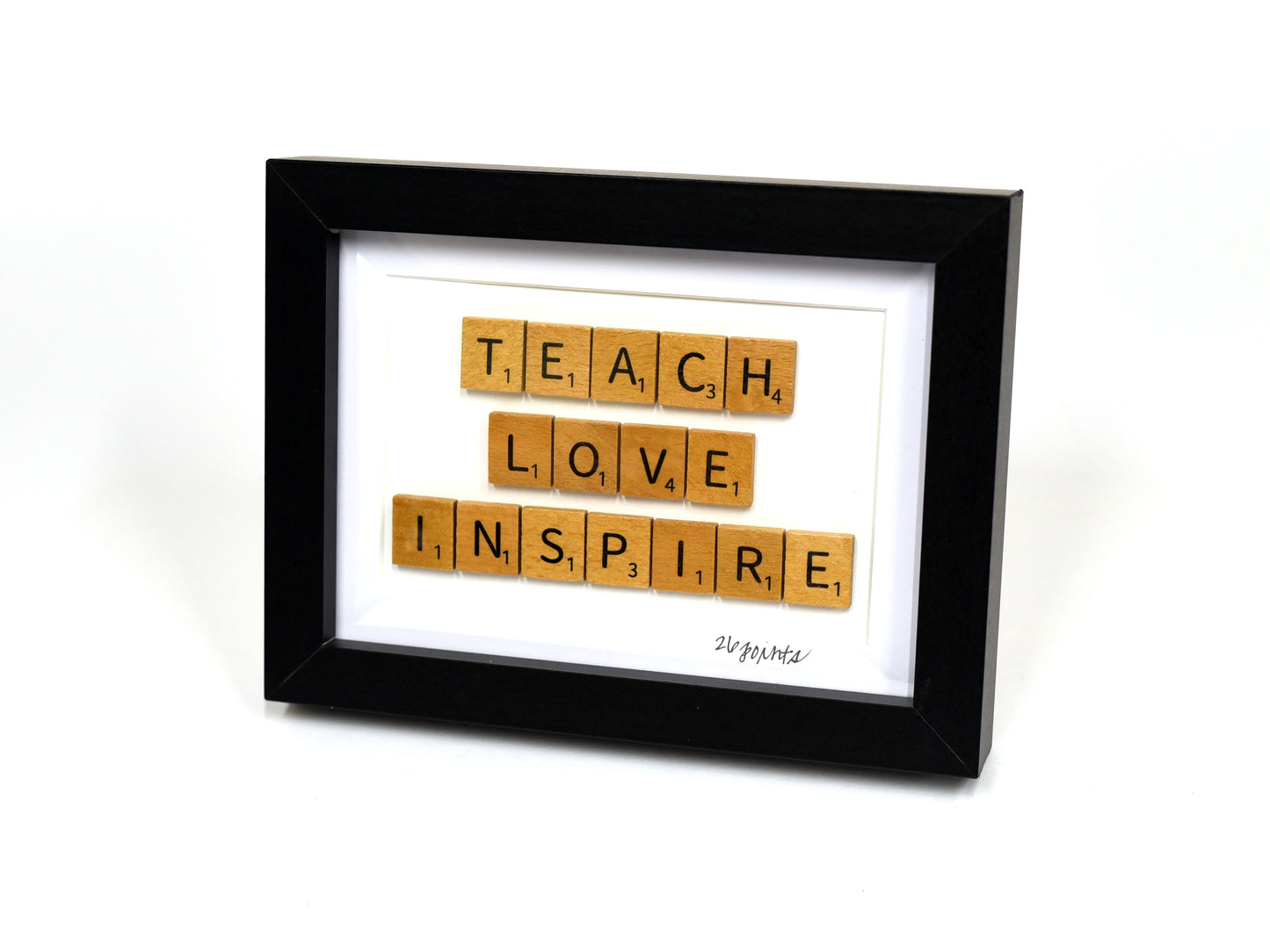 Teach Love Inspire Scrabble Sign