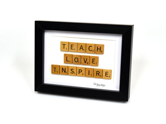 Teach Love Inspire Scrabble Sign
